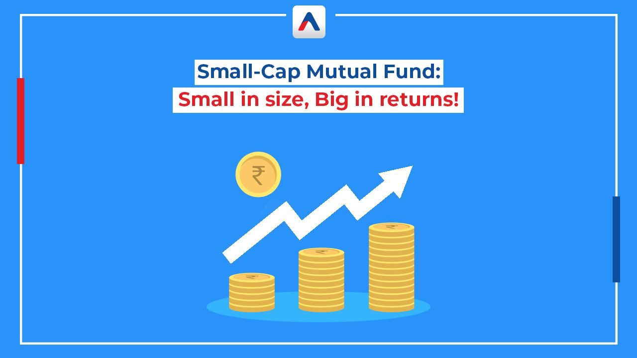 small-cap-mutual-fund-small-in-size-big-in-returns